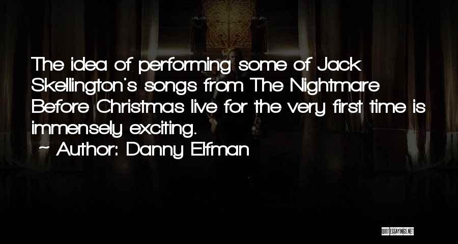 Danny Elfman Quotes: The Idea Of Performing Some Of Jack Skellington's Songs From The Nightmare Before Christmas Live For The Very First Time