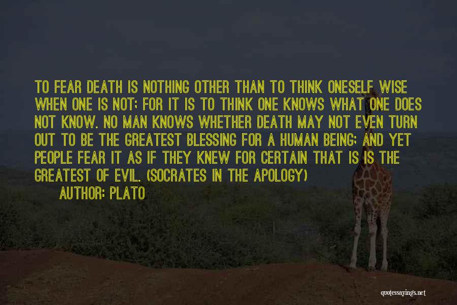 Plato Quotes: To Fear Death Is Nothing Other Than To Think Oneself Wise When One Is Not; For It Is To Think