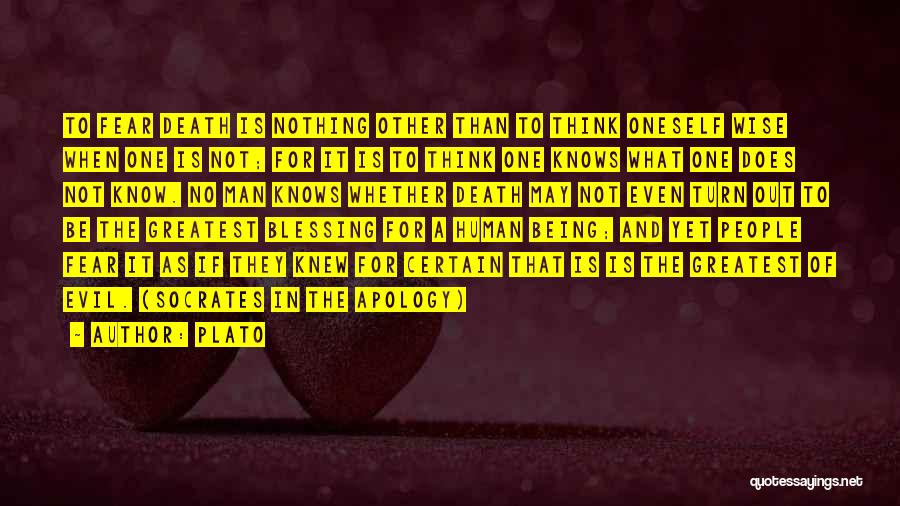 Plato Quotes: To Fear Death Is Nothing Other Than To Think Oneself Wise When One Is Not; For It Is To Think