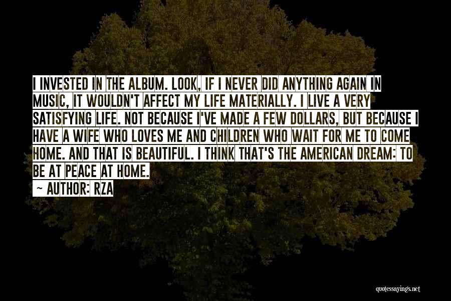 RZA Quotes: I Invested In The Album. Look, If I Never Did Anything Again In Music, It Wouldn't Affect My Life Materially.