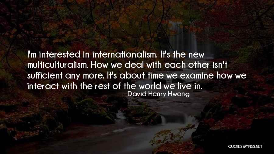 498298 Quotes By David Henry Hwang 498298 Quotes By David Henry Hwang