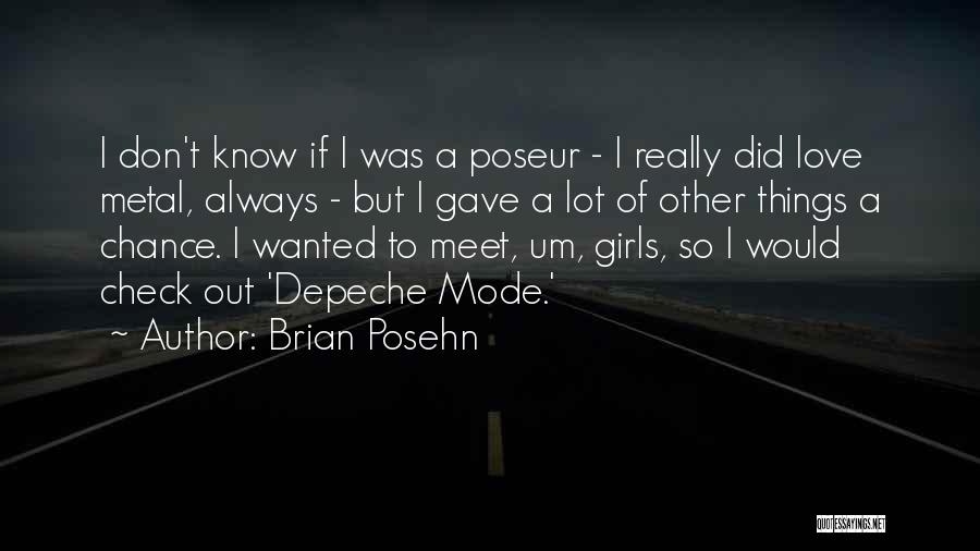 Brian Posehn Quotes: I Don't Know If I Was A Poseur - I Really Did Love Metal, Always - But I Gave A