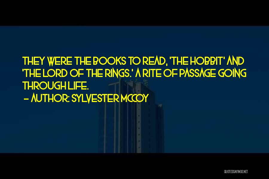 Sylvester McCoy Quotes: They Were The Books To Read, 'the Hobbit' And 'the Lord Of The Rings.' A Rite Of Passage Going Through