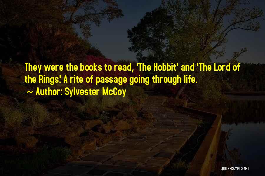 Sylvester McCoy Quotes: They Were The Books To Read, 'the Hobbit' And 'the Lord Of The Rings.' A Rite Of Passage Going Through