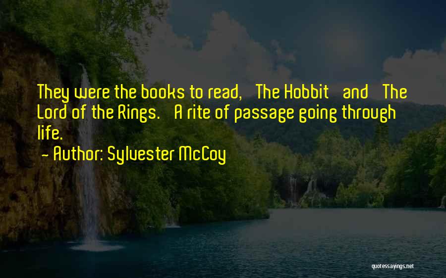 Sylvester McCoy Quotes: They Were The Books To Read, 'the Hobbit' And 'the Lord Of The Rings.' A Rite Of Passage Going Through