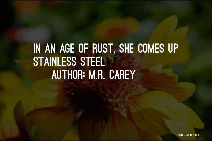 M.R. Carey Quotes: In An Age Of Rust, She Comes Up Stainless Steel