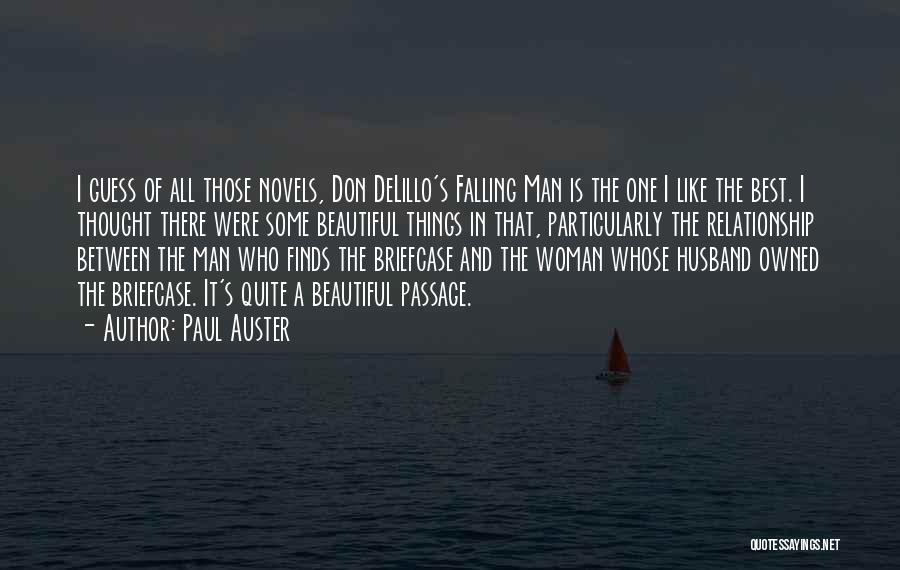 Paul Auster Quotes: I Guess Of All Those Novels, Don Delillo's Falling Man Is The One I Like The Best. I Thought There