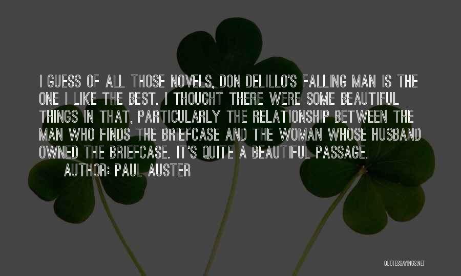 Paul Auster Quotes: I Guess Of All Those Novels, Don Delillo's Falling Man Is The One I Like The Best. I Thought There