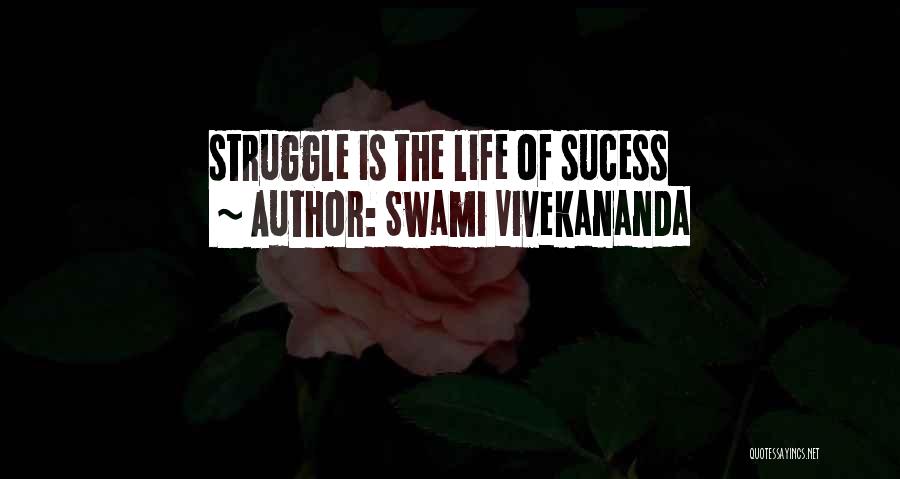 Swami Vivekananda Quotes: Struggle Is The Life Of Sucess