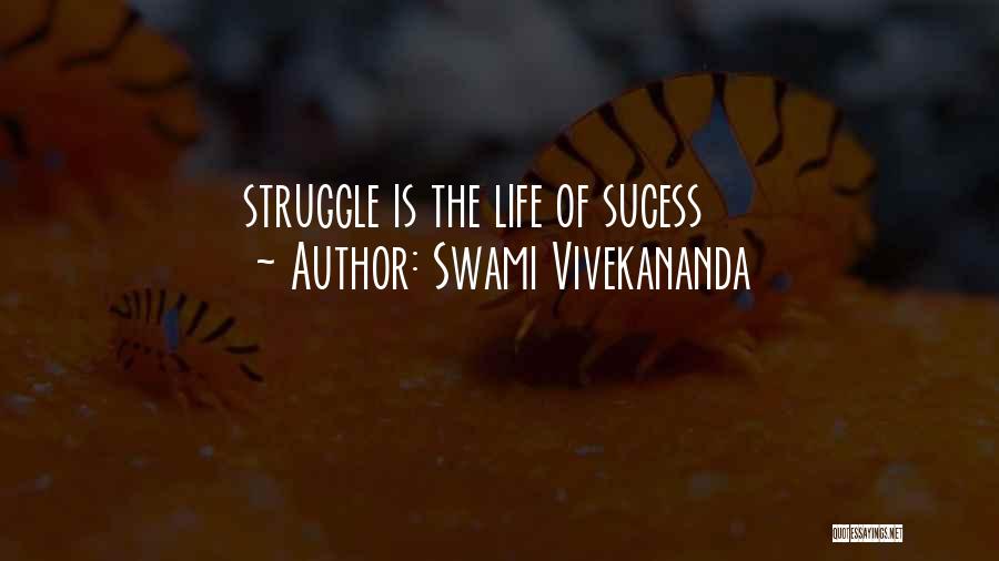Swami Vivekananda Quotes: Struggle Is The Life Of Sucess