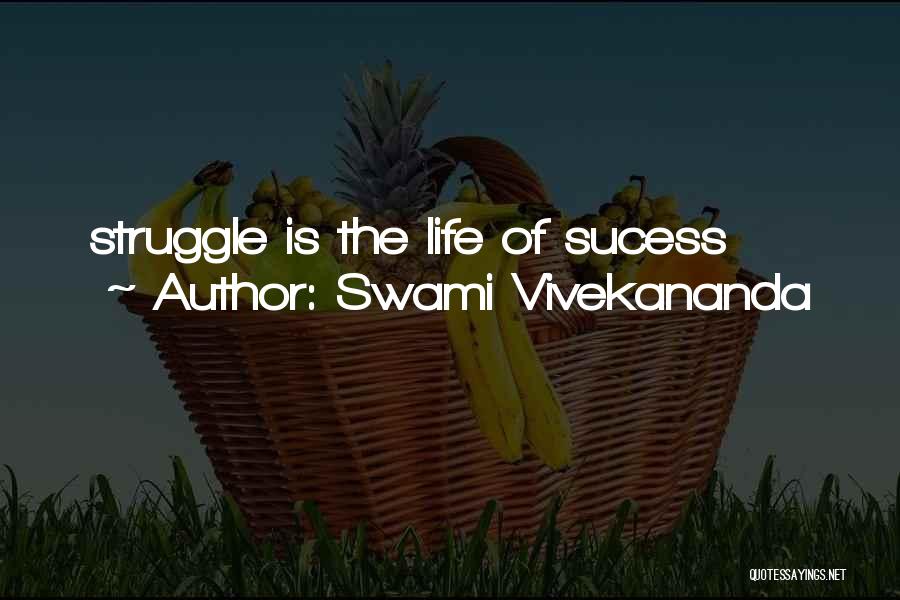Swami Vivekananda Quotes: Struggle Is The Life Of Sucess