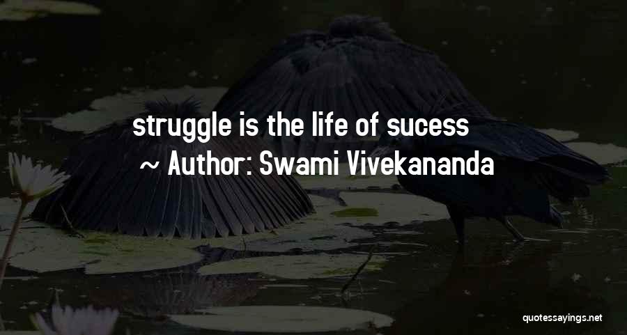 Swami Vivekananda Quotes: Struggle Is The Life Of Sucess