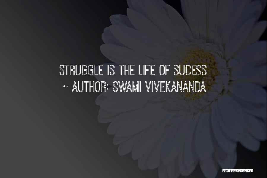 Swami Vivekananda Quotes: Struggle Is The Life Of Sucess