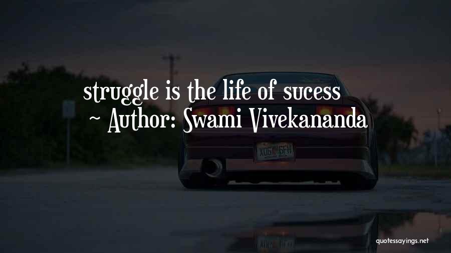 Swami Vivekananda Quotes: Struggle Is The Life Of Sucess