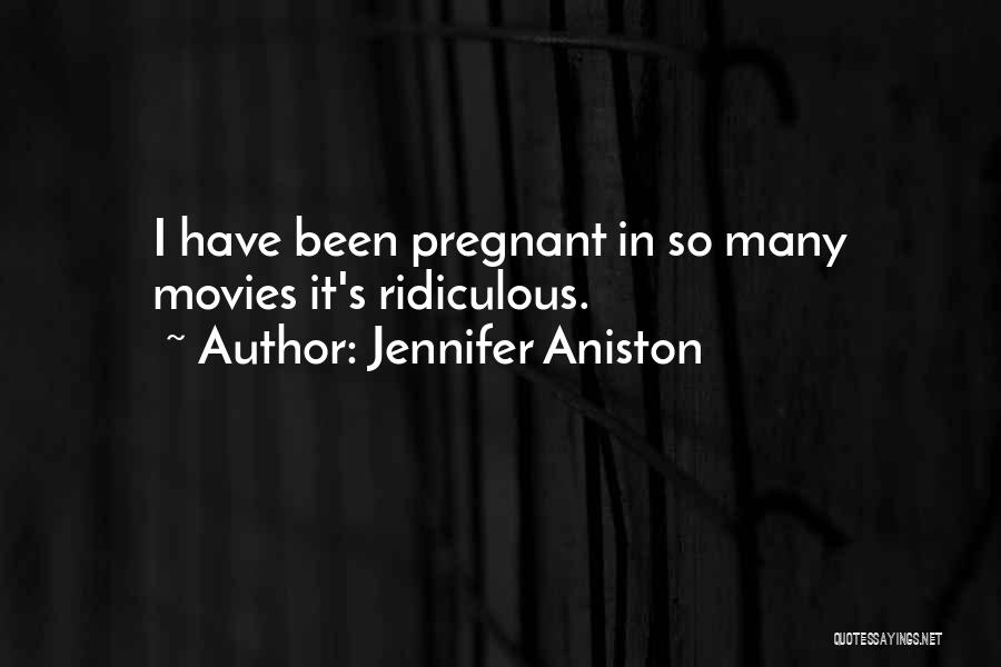 Jennifer Aniston Quotes: I Have Been Pregnant In So Many Movies It's Ridiculous.