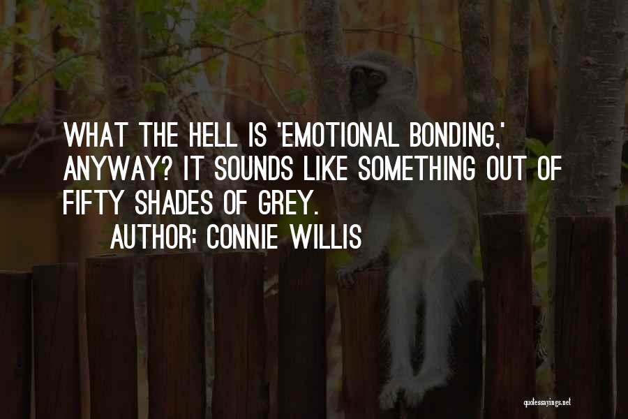 5 0 Shades Of Grey Quotes By Connie Willis