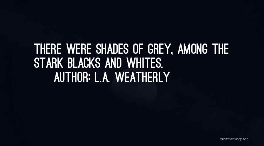 5 0 Shades Of Grey Quotes By L.A. Weatherly