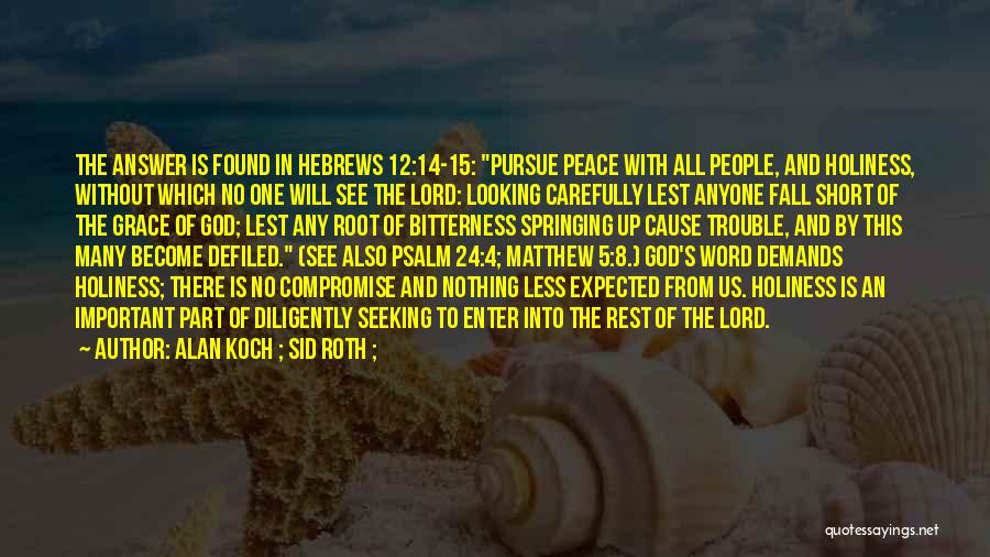 5-10 Word Quotes By Alan Koch ; Sid Roth ;