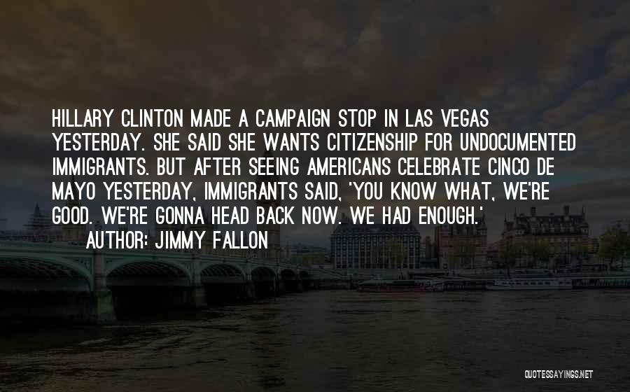 5 De Mayo Quotes By Jimmy Fallon