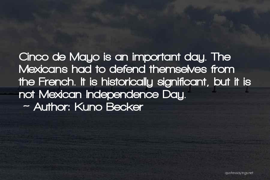 5 De Mayo Quotes By Kuno Becker