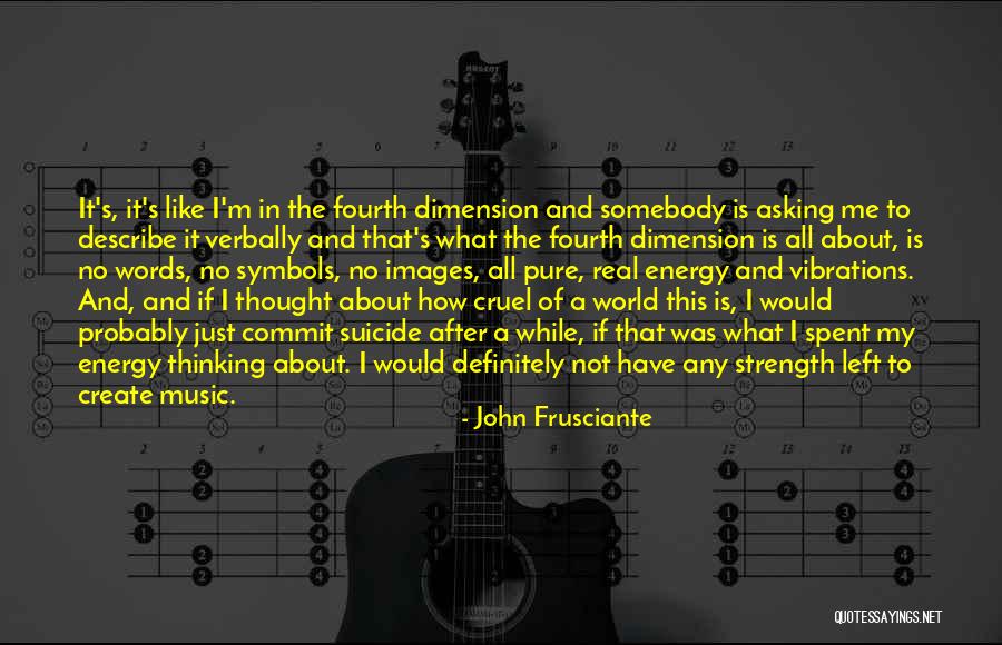 5 Dimension Quotes By John Frusciante