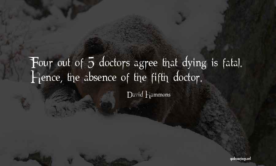 5 Doctors Quotes By David Hammons 5 Doctors Quotes By David Hammons