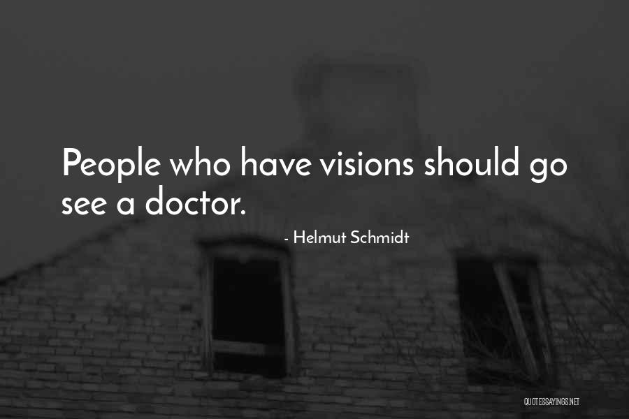5 Doctors Quotes By Helmut Schmidt 5 Doctors Quotes By Helmut Schmidt