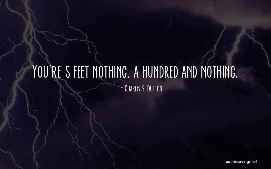 5 Feet Quotes By Charles S. Dutton 5 Feet Quotes By Charles S. Dutton