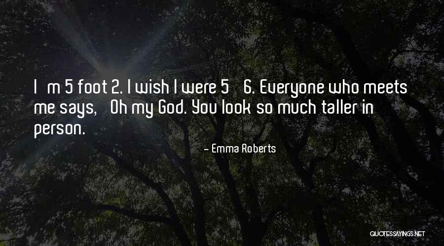5 Foot Quotes By Emma Roberts 5 Foot Quotes By Emma Roberts