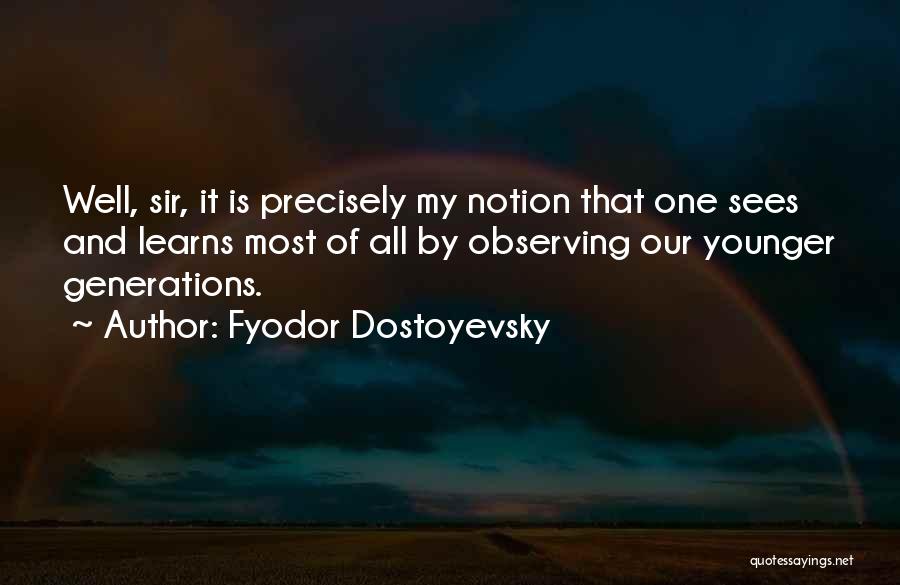 5 Generations Quotes By Fyodor Dostoyevsky