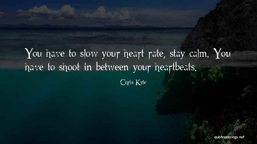 5 Heartbeats Quotes By Chris Kyle 5 Heartbeats Quotes By Chris Kyle