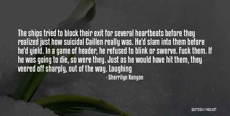 5 Heartbeats Quotes By Sherrilyn Kenyon 5 Heartbeats Quotes By Sherrilyn Kenyon