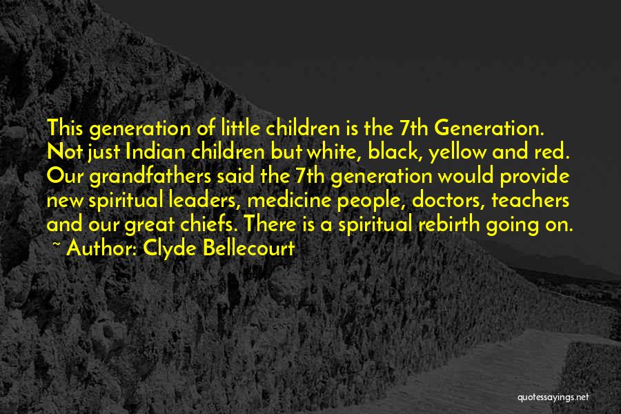 5 Indian Spiritual Leaders Quotes By Clyde Bellecourt