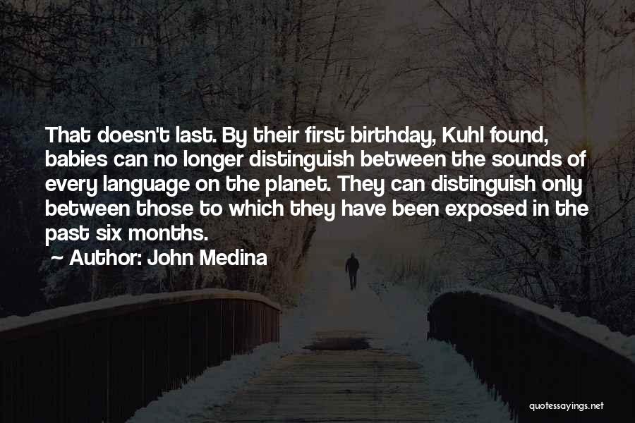 5 Months Birthday Quotes By John Medina