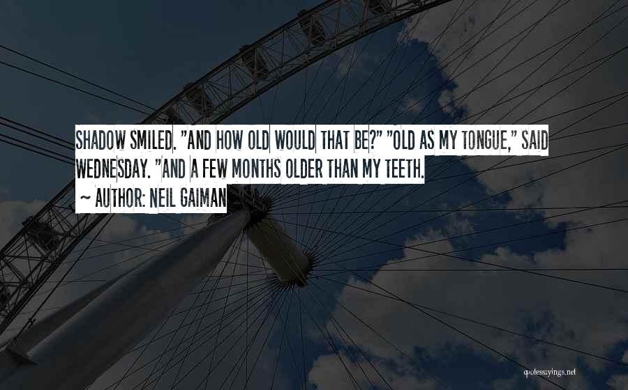5 Months Old Quotes By Neil Gaiman