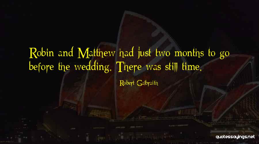 5 Months To Go Wedding Quotes By Robert Galbraith 5 Months To Go Wedding Quotes By Robert Galbraith