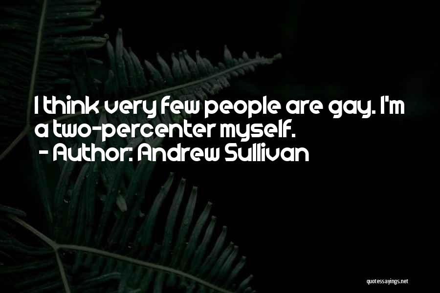 5 Percenter Quotes By Andrew Sullivan