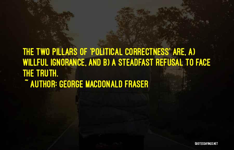 5 Pillars Quotes By George MacDonald Fraser