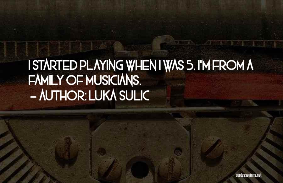 5 Quotes By Luka Sulic