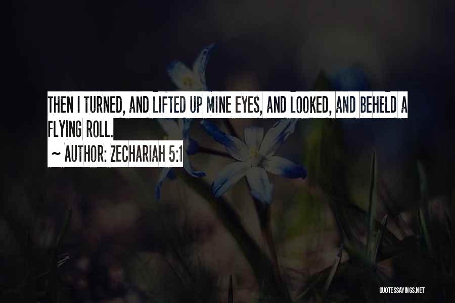 5 Quotes By Zechariah 5:1