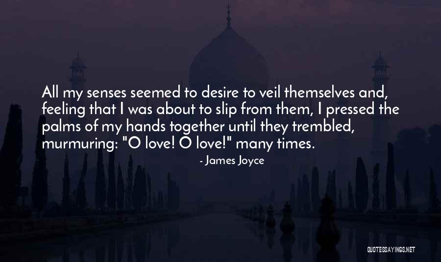 5 Senses Love Quotes By James Joyce 5 Senses Love Quotes By James Joyce