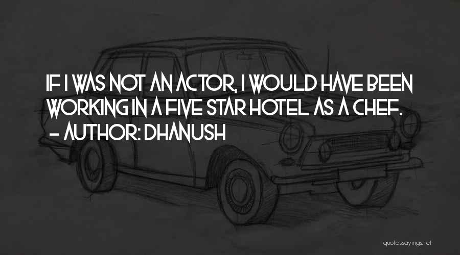 5 Star Hotel Quotes By Dhanush