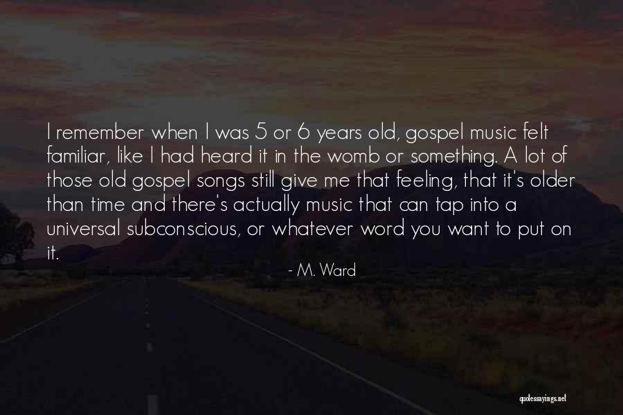 5 Word Quotes By M. Ward 5 Word Quotes By M. Ward