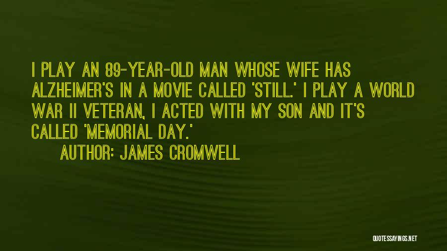 5 Year Memorial Quotes By James Cromwell