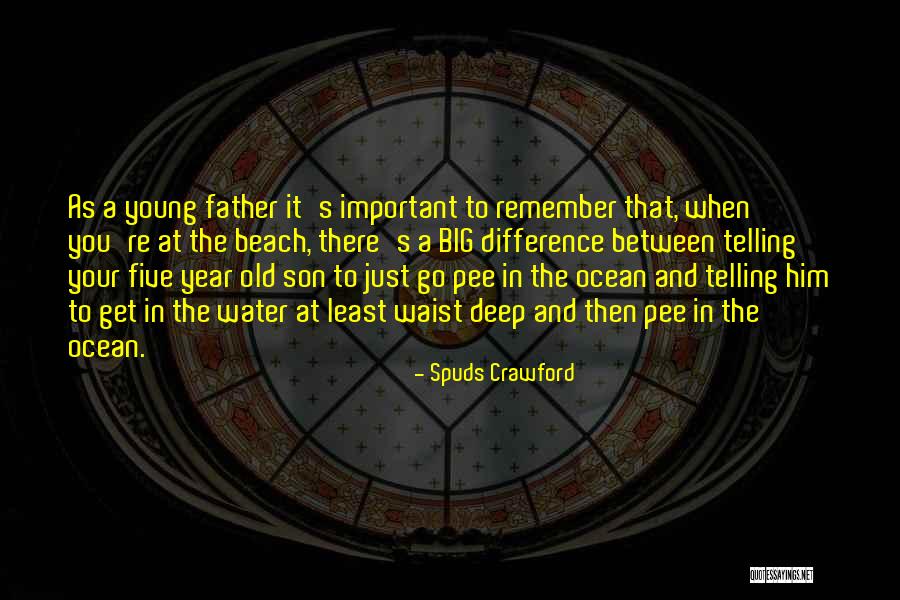 5 Year Old Son Quotes By Spuds Crawford 5 Year Old Son Quotes By Spuds Crawford