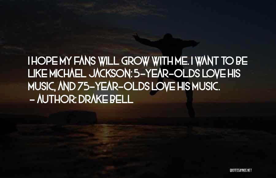 5 Year Olds Quotes By Drake Bell