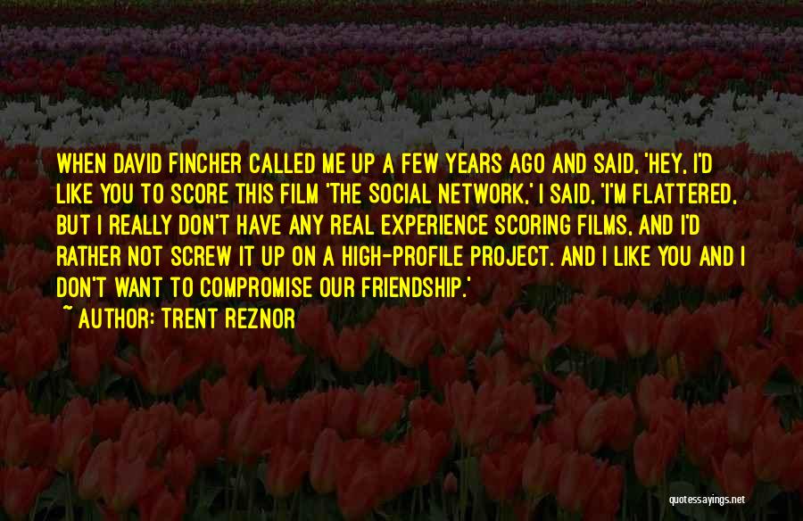 5 Years Of Friendship Quotes By Trent Reznor