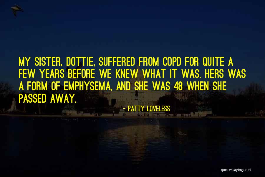 5 Years Since You Passed Away Quotes By Patty Loveless 5 Years Since You Passed Away Quotes By Patty Loveless