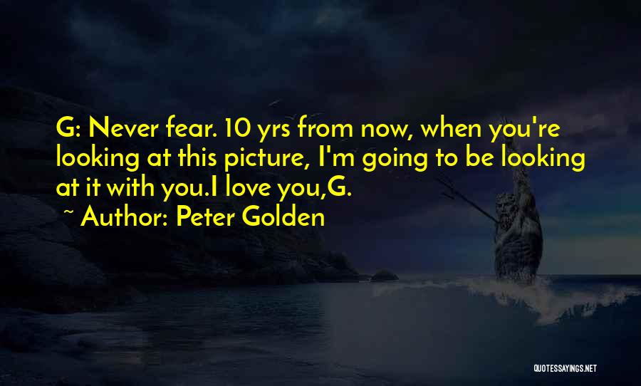 5 Yrs Love Quotes By Peter Golden