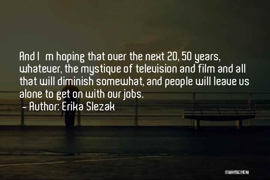 50 And Over Quotes By Erika Slezak